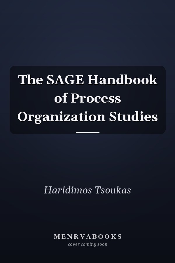 The SAGE Handbook of Process Organization Studies