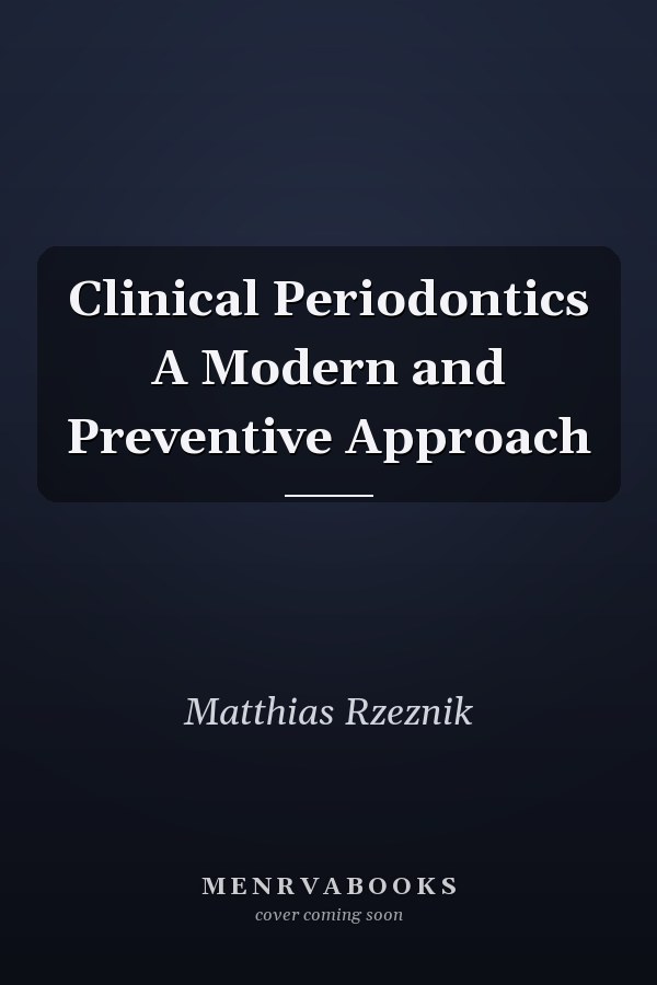 Clinical Periodontics A Modern and Preventive Approach