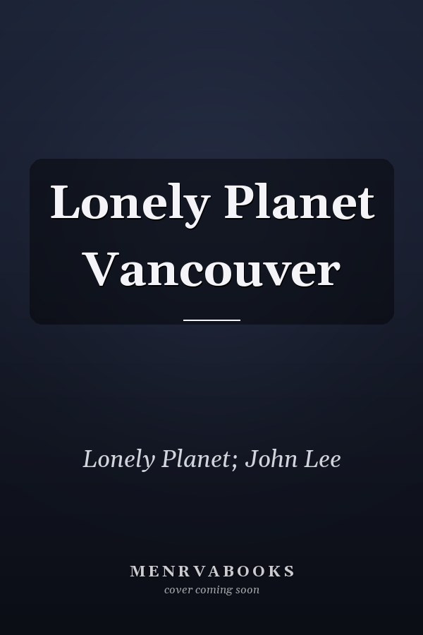Lonely Planet Vancouver