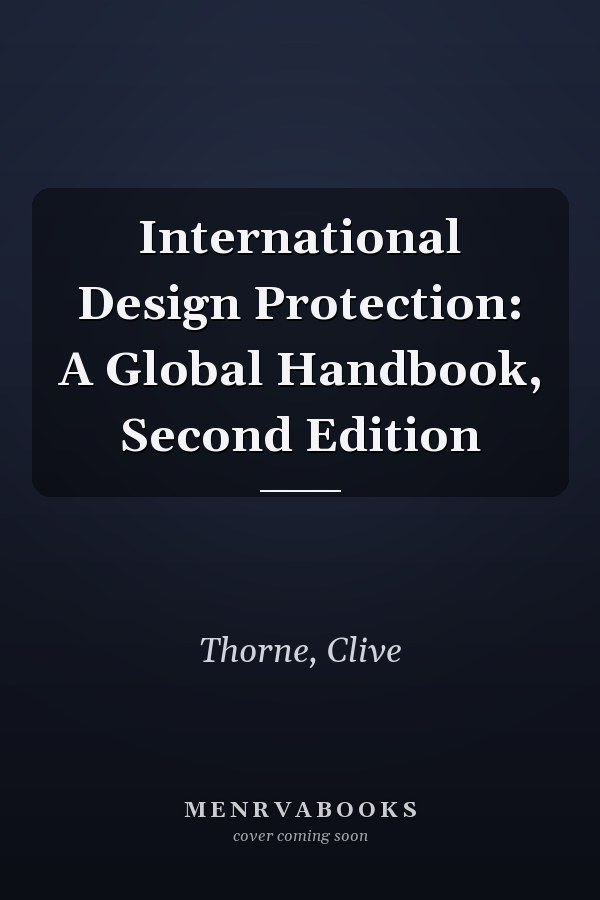 International Design Protection: A Global Handbook, Second Edition