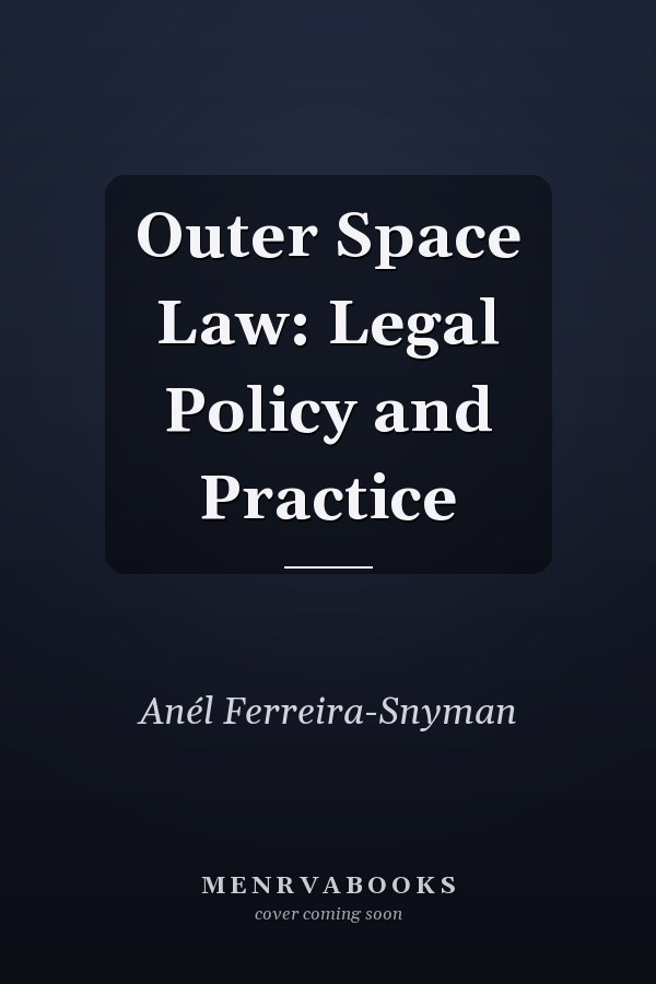 Outer Space Law: Legal Policy and Practice