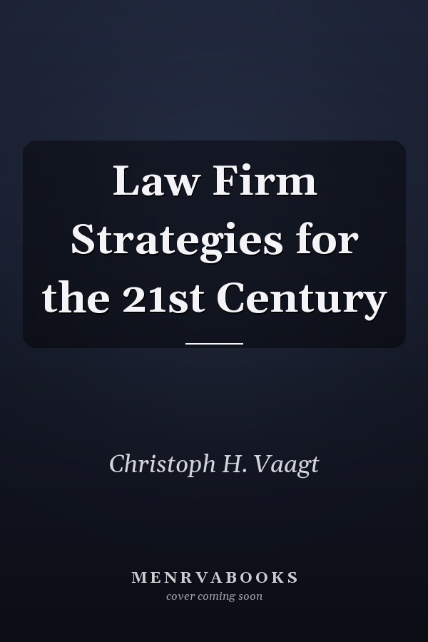 Law Firm Strategies for the 21st Century