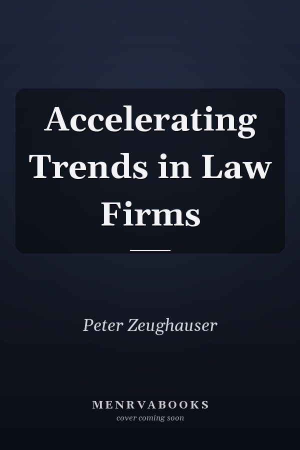 Accelerating Trends in Law Firms