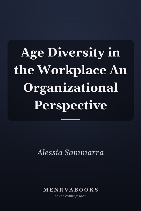 Age Diversity in the Workplace An Organizational Perspective