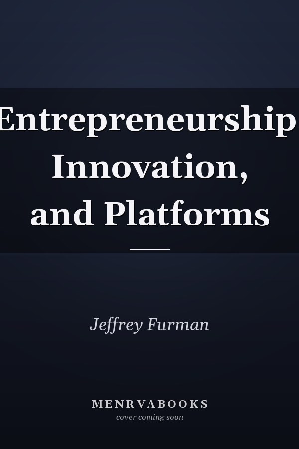 Entrepreneurship, Innovation, and Platforms