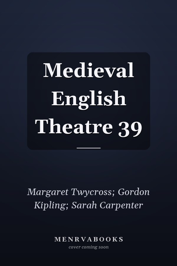 Medieval English Theatre 39