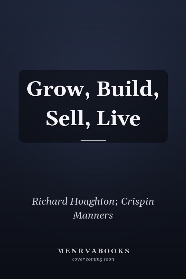 Grow, Build, Sell, Live