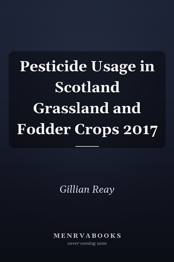 Pesticide Usage in Scotland Grassland and Fodder Crops 2017