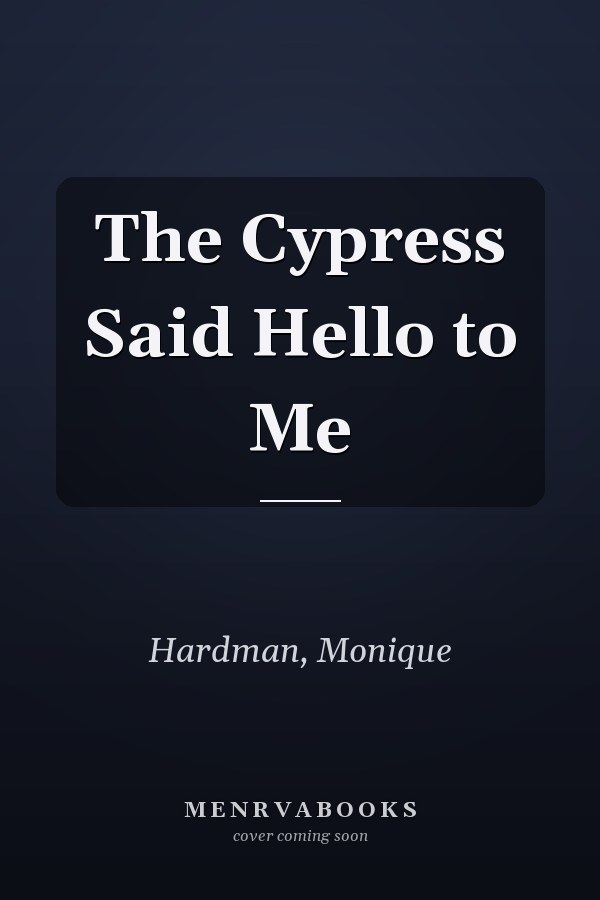 The Cypress Said Hello to Me