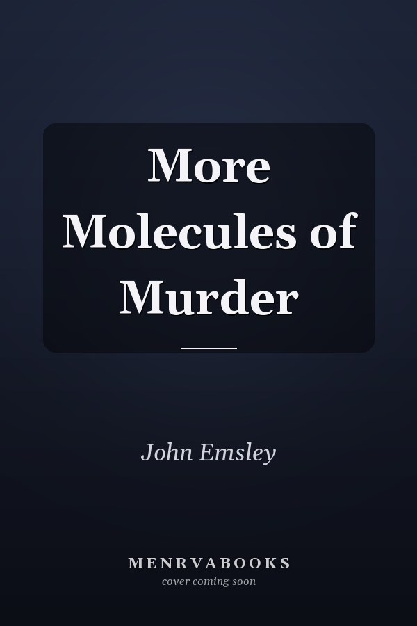 More Molecules of Murder