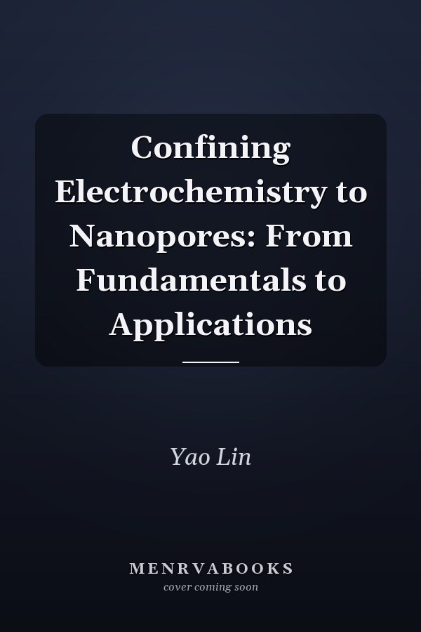 Confining Electrochemistry to Nanopores: From Fundamentals to Applications