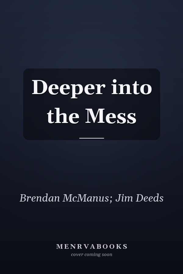 Deeper into the Mess