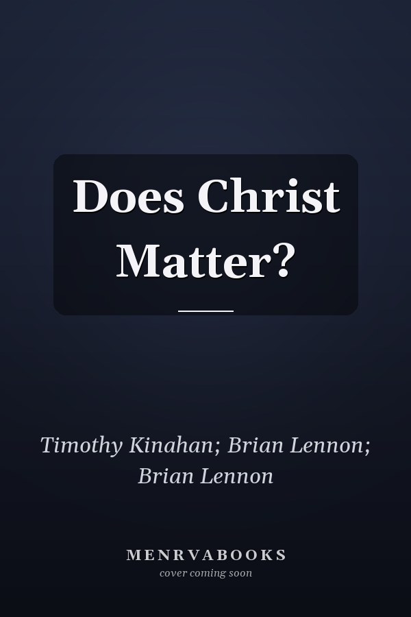 Does Christ Matter?