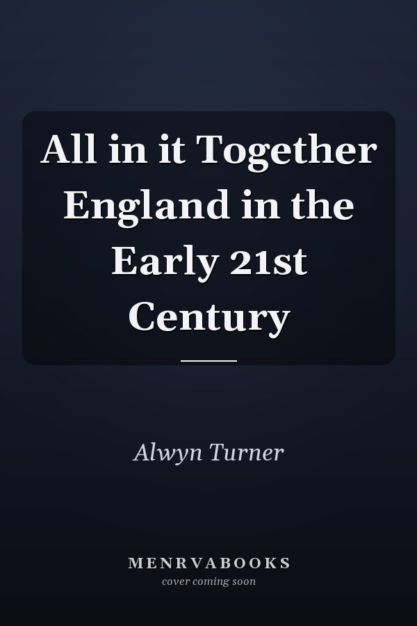 All in it Together England in the Early 21st Century