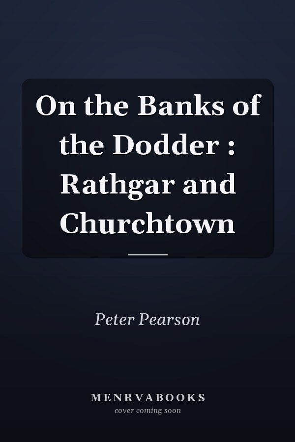 On the Banks of the Dodder : Rathgar and Churchtown