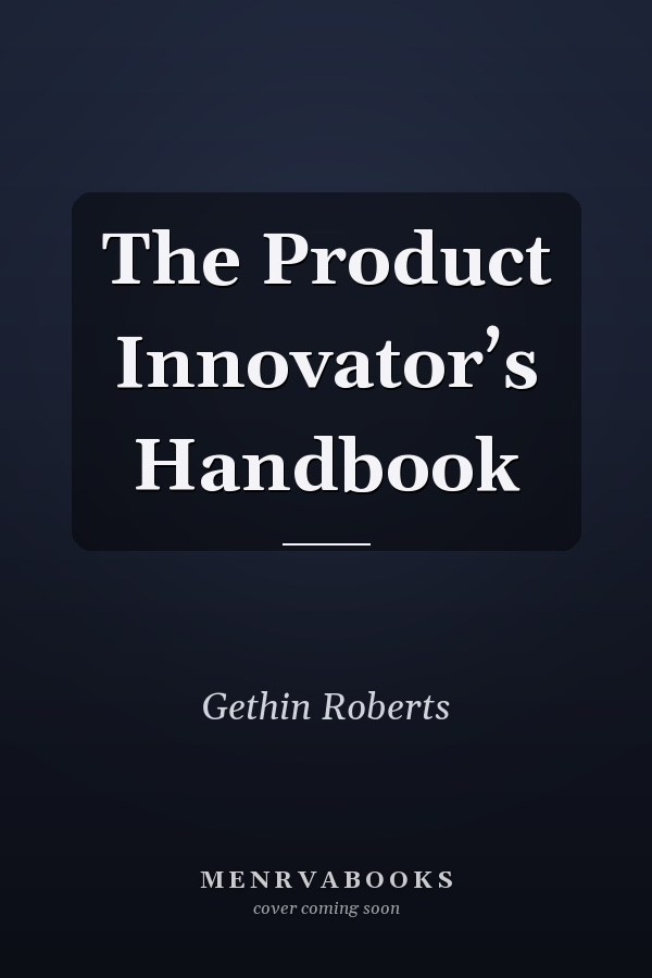 The Product Innovator’s Handbook