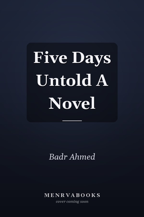 Five Days Untold A Novel