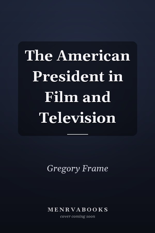 The American President in Film and Television