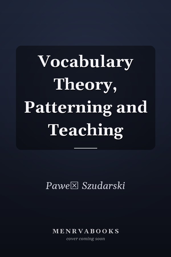 Vocabulary Theory, Patterning and Teaching