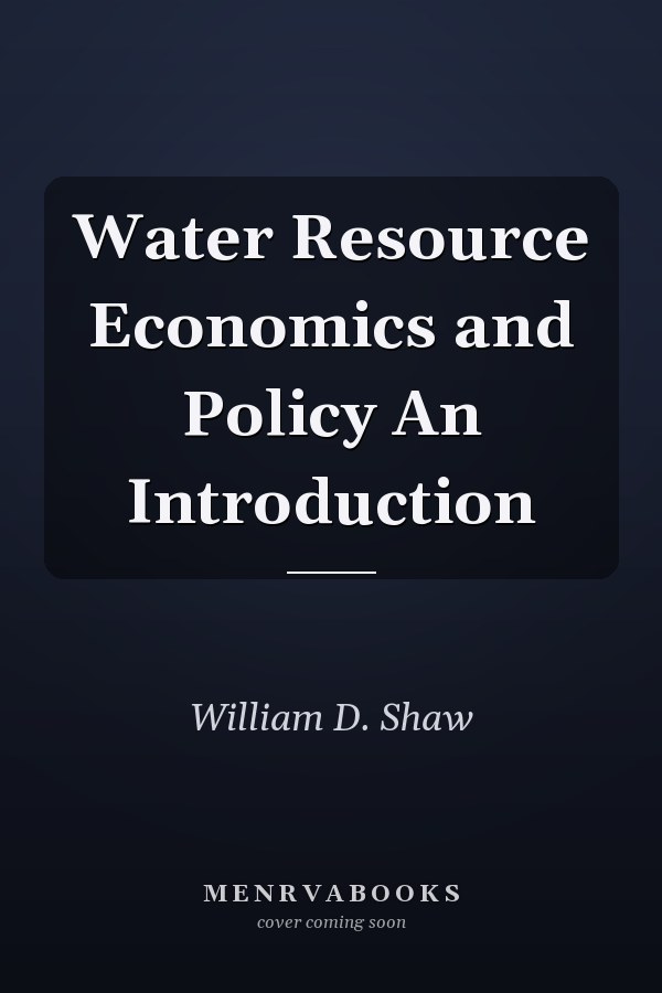 Water Resource Economics and Policy An Introduction