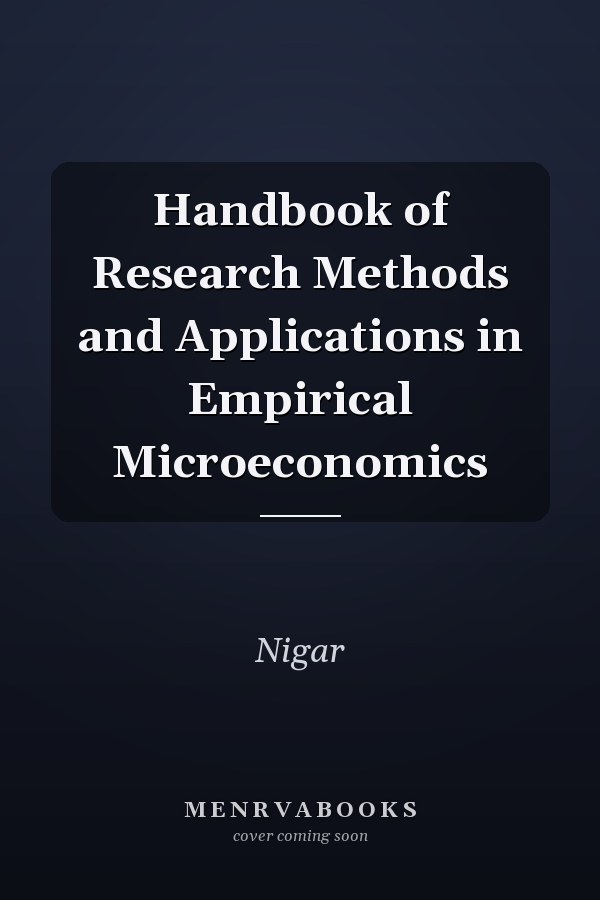 Handbook of Research Methods and Applications in Empirical Microeconomics
