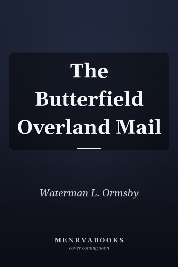 The Butterfield Overland Mail