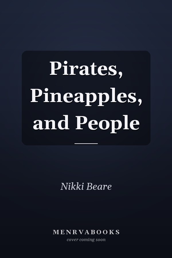 Pirates, Pineapples, and People