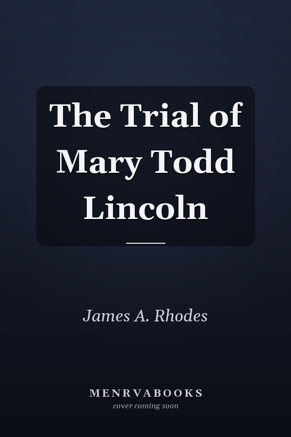 The Trial of Mary Todd Lincoln
