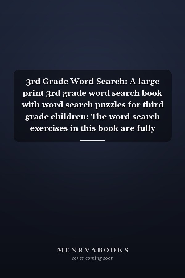 3rd Grade Word Search: A large print 3rd grade word search book with word search puzzles for third grade children: The word search exercises in this book are fully photocopyable