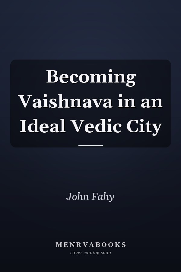 Becoming Vaishnava in an Ideal Vedic City