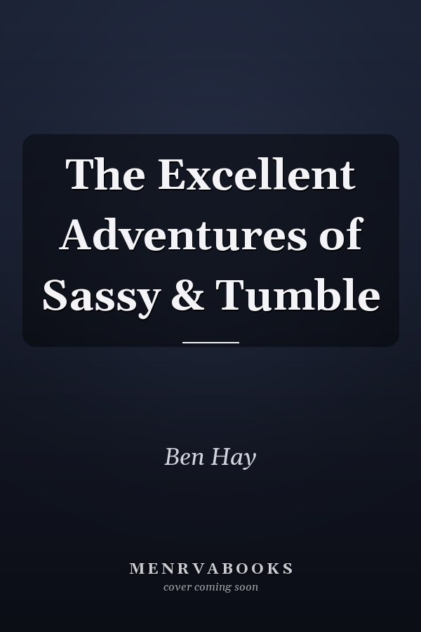 The Excellent Adventures of Sassy & Tumble