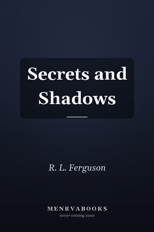 Secrets and Shadows