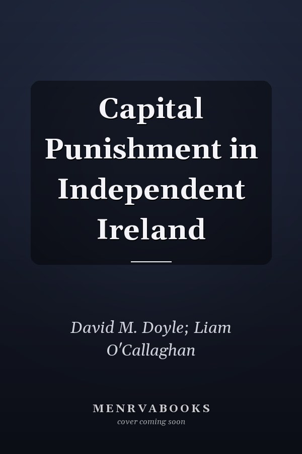 Capital Punishment in Independent Ireland