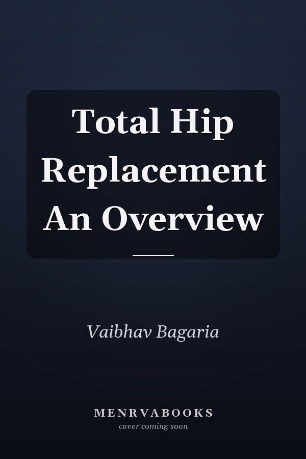 Total Hip Replacement An Overview