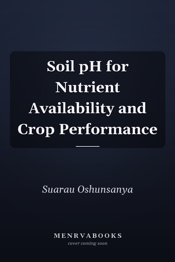 Soil pH for Nutrient Availability and Crop Performance