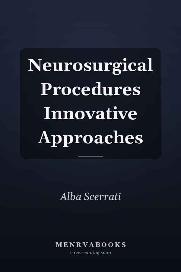 Neurosurgical Procedures Innovative Approaches
