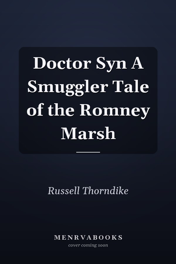 Doctor Syn A Smuggler Tale of the Romney Marsh