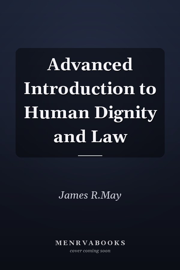 Advanced Introduction to Human Dignity and Law