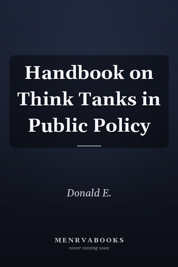 Handbook on Think Tanks in Public Policy