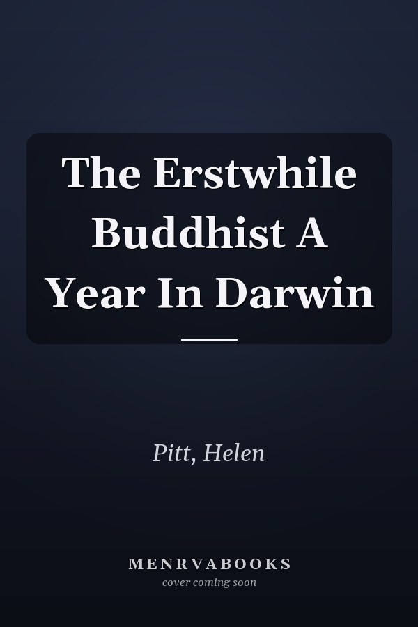The Erstwhile Buddhist A Year In Darwin