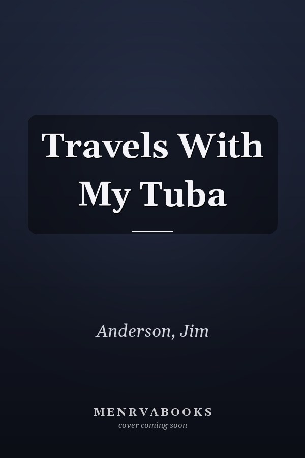 Travels With My Tuba