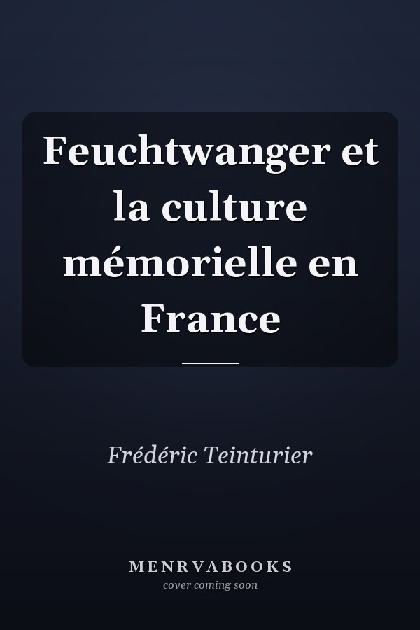 Feuchtwanger et la culture mémorielle en France