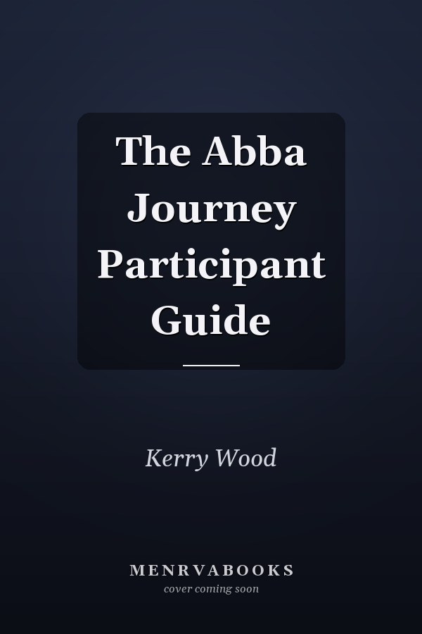 The Abba Journey Participant Guide