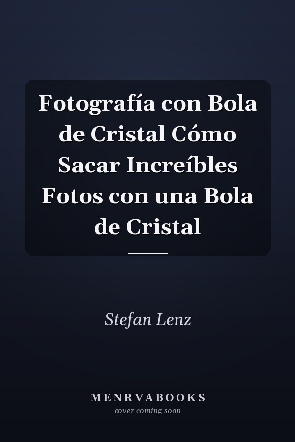 Fotografía con Bola de Cristal Cómo Sacar Increíbles Fotos con una Bola de Cristal