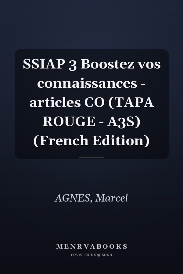 SSIAP 3 Boostez vos connaissances - articles CO (TAPA ROUGE - A3S) (French Edition)