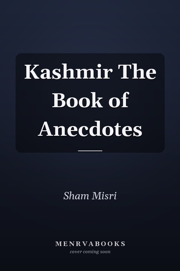 Kashmir The Book of Anecdotes
