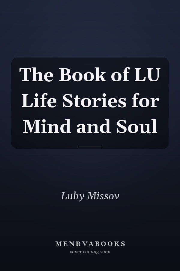 The Book of LU Life Stories for Mind and Soul