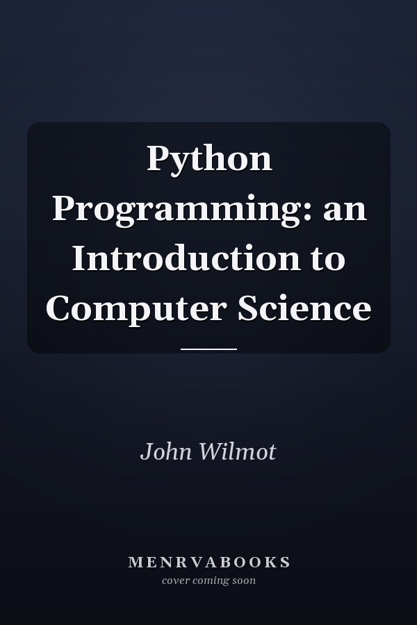 Python Programming: an Introduction to Computer Science