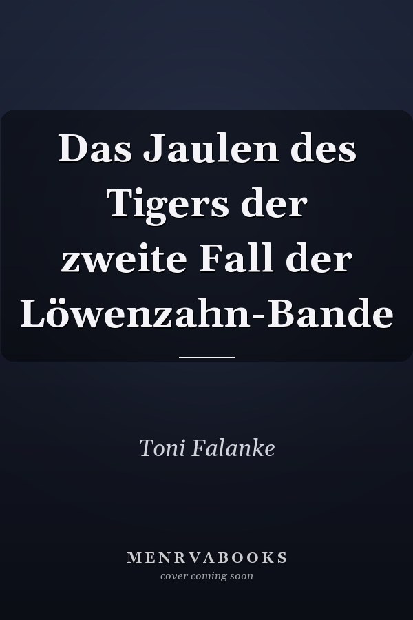 Das Jaulen des Tigers der zweite Fall der Löwenzahn-Bande