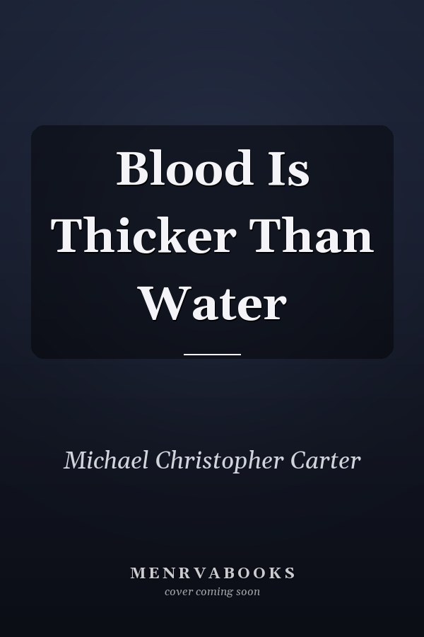 Blood Is Thicker Than Water